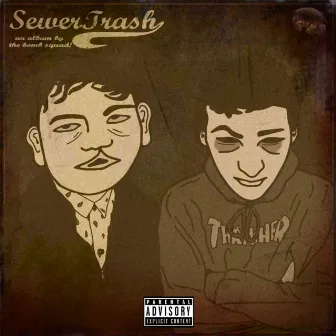 SEWER TRASH by Bomb Squad!