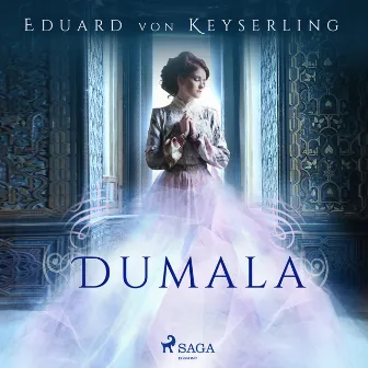 Dumala (Ungekürzt) by Eduard von Keyserling