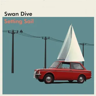 Setting Sail by Swan Dive