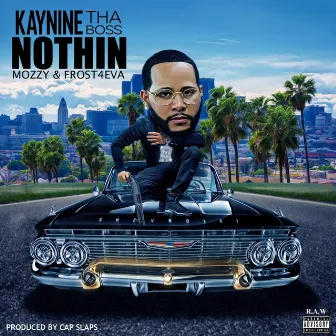 Nothin' by Kay Nine Tha Boss