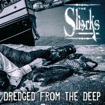 Dredged from the Deep by The Sharks