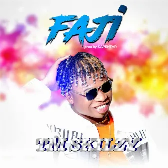 Faji by TM Skilzy