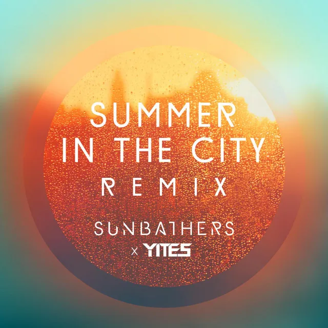 Summer in the City (Yites Remix)