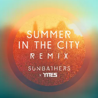 Summer in the City (Yites Remix) by Yites