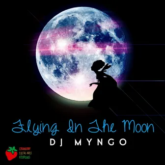 Flying In The Moon by DJ Myngo