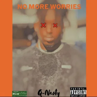 No More Worries The Mixtape by Qnasty