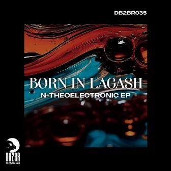 N-Theoelectronic EP by Born in Lagash