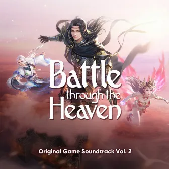 Battle Through the Heaven (Original Game Soundtrack), Vol. 2 by Battle Through the Heaven