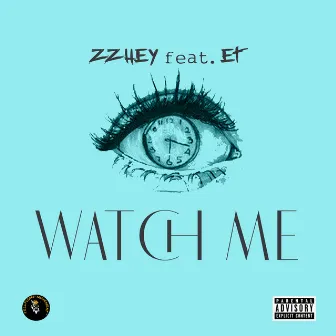 Watch Me by Zzhey