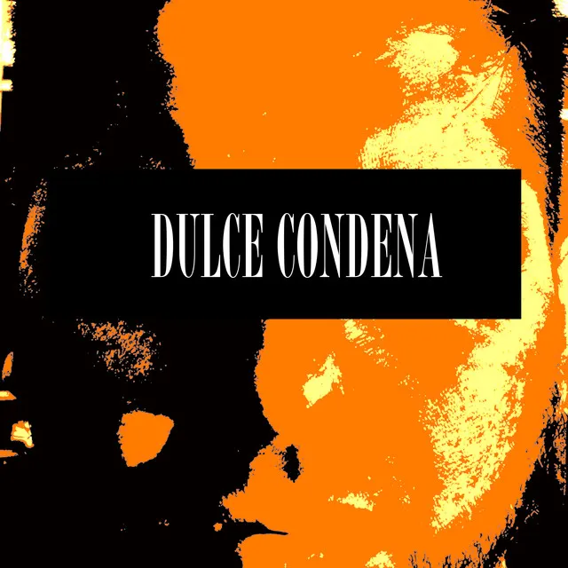 DULCE CONDENA