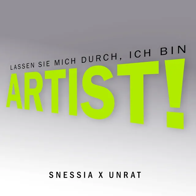 Lassen Sie mich durch, ich bin Artist!