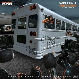 UNTIL I RETURN by Stoner Bob