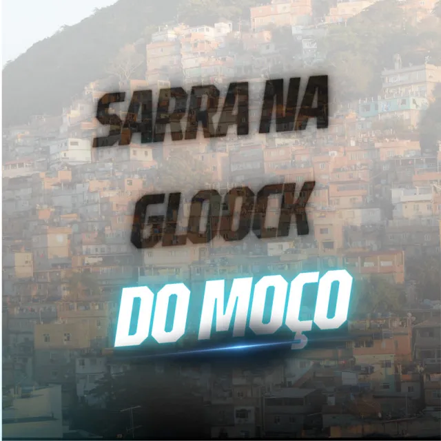 SARRA NA GLOOCK DO MOÇO - Live