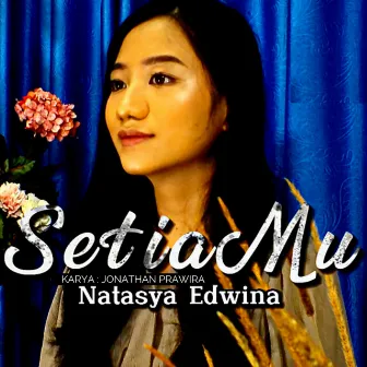 Setiamu by Natasya Edwina