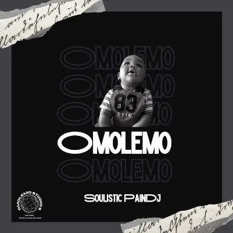 Omolemo by Soulistic PainDj