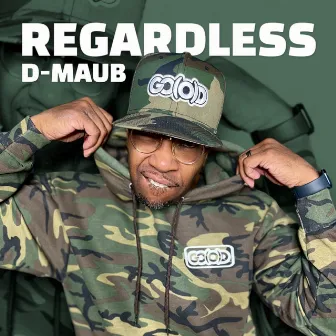 Regardless by D-Maub