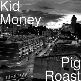 Pig Roast by Kid Money