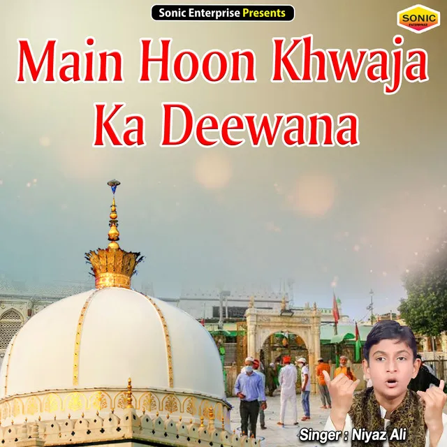 Main Hoon Khwaja Ka Deewana - Islamic