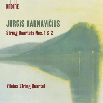 Karnavičius: String Quartets Nos. 1 & 2 by Jurgis Karnavičius