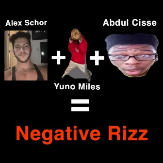 Negative Rizz by Abdul Cisse