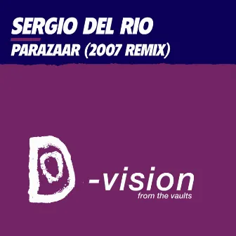 Parazaar (Remix 2007) by Sergio Del Rio