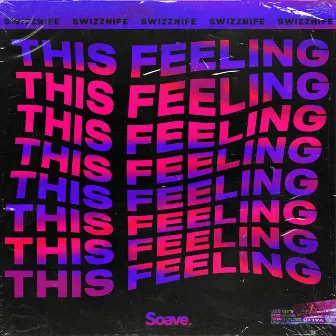 This Feeling by Swizznife