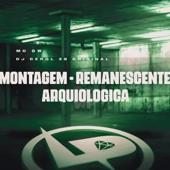 Montagem - Remanescente Arquiologica by DJ Cerol Zs Original