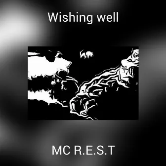 Wishing well by MC R.E.S.T