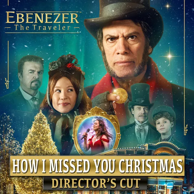 How I Missed You Christmas (From "Ebenezer the Traveler" Original Motion Picture Soundtrack) - Director's Cut