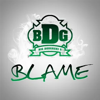 Blame by Big Doughski G