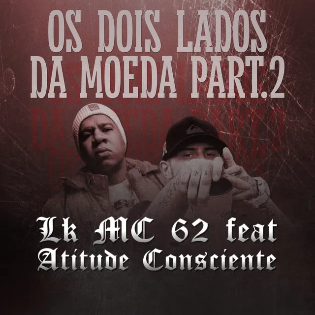 Os Dois Lados da Moeda, Pt. 2