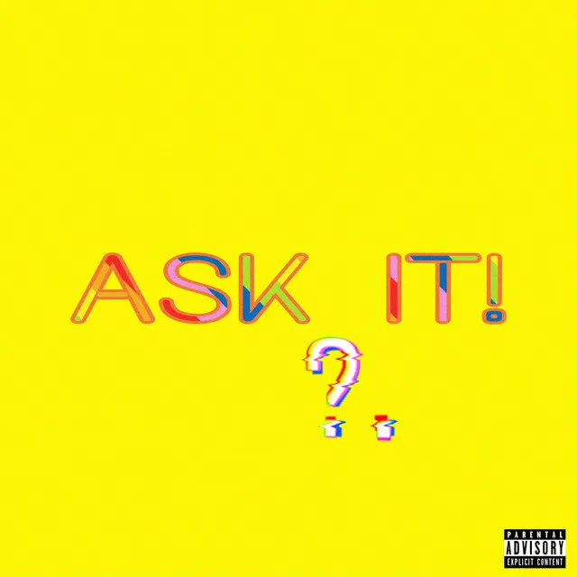 Ask It!