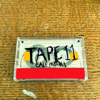 Tape 11 by Call Me K!