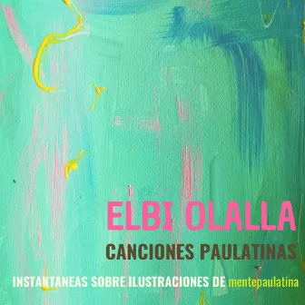 Canciones Paulatinas by Elbi Olalla