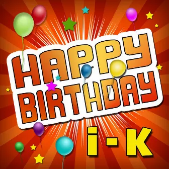 Happy Birthday I-K by Unknown Artist