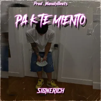 Pa K Te Miento by Signerich