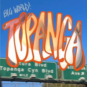 Topanga by Big World!