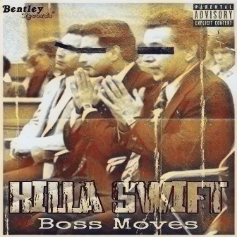 Boss Moves by Killa Swift