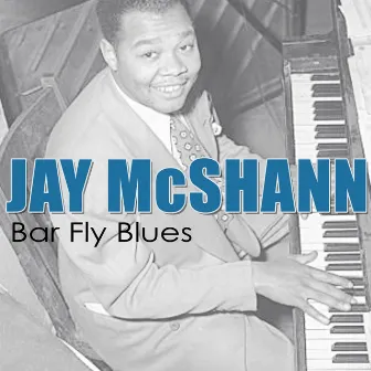 Bar Fly Blues by Jay McShann