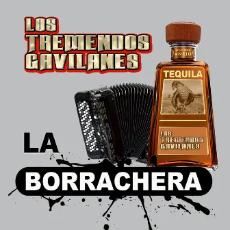 La Borrachera by Los Tremendos Gavilanes