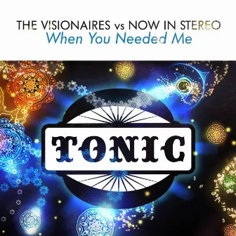 When You Needed Me (The Visionaires vs. Now in Stereo) by The Visionaires