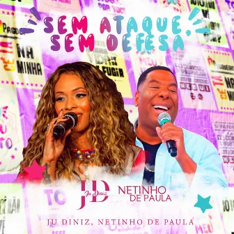 Sem Ataque, Sem Defesa (Ao Vivo) by Ju Diniz