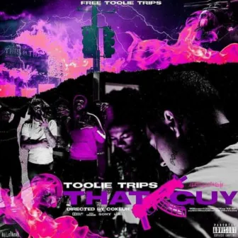 That Guy by Toolie Trips