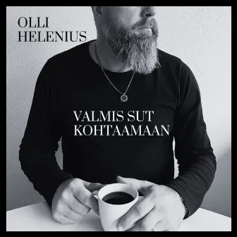 Valmis Sut Kohtaamaan by Olli Helenius