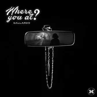 Where You At? by Gallardo