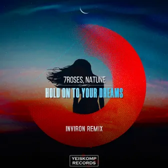 Hold On To Your Dreams (INVIRON Remix) by 7ROSES