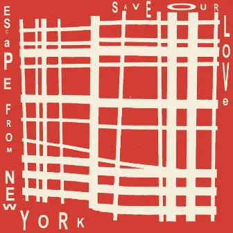 Save Our Love by Escape from New York