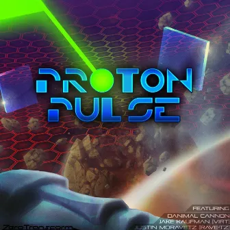 Proton Pulse by Danimal Cannon