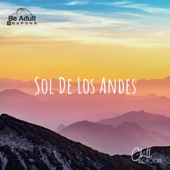 Sol de los Andes by Chill & Groove