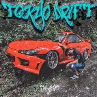 TOKYO DRIFT by RXYSON